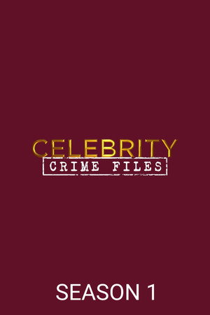 Celebrity Crime Files 1. évad (2012-10-15) poszter