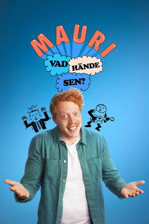 Mauri - vad hände sen? poszter