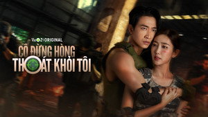 Cô Đừng Hòng Thoát Khỏi Tôi kép