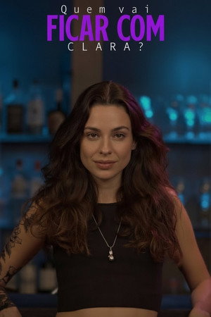 Quem Vai Ficar Com Clara? poszter