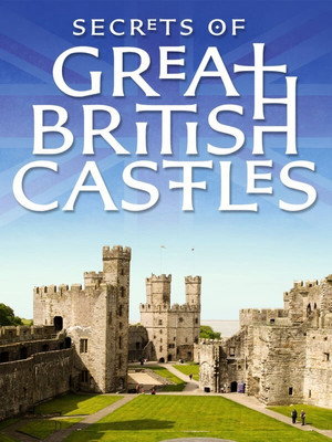 Secrets of Great British Castles 1. évad (2015-04-03) poszter