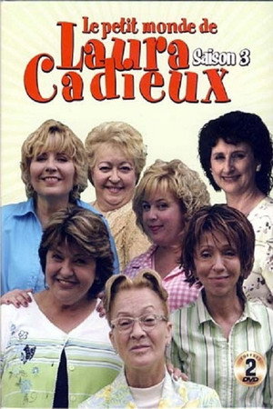 Le petit monde de Laura Cadieux 3. évad (2007-01-23) poszter