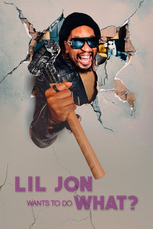 Lil Jon Wants to Do What? poszter