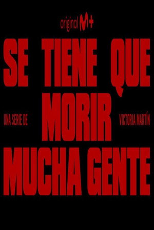 Se tiene que morir mucha gente poszter