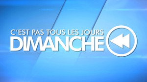 C'est pas tous les jours Dimanche ! kép