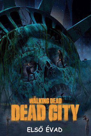 The Walking Dead: Dead City 1. évad (2023-06-18) poszter