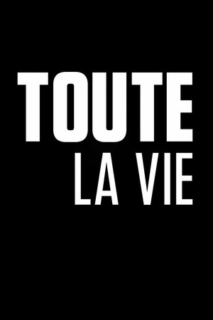 Toute la vie poszter