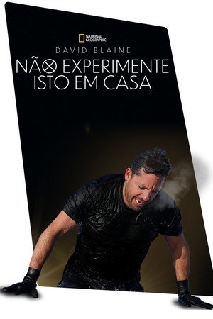 Ezt ne próbáld ki! - Halálos mutatványok David Blaine-nel poszter