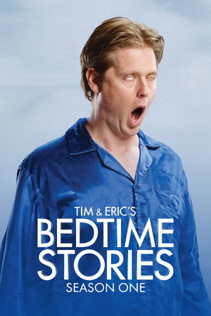 Tim and Eric's Bedtime Stories 1. évad (2014-09-18) poszter