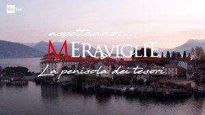 Meraviglie. La penisola dei tesori Speciális epizódok Ep.1 1. epizód