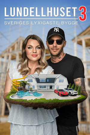 Lundellhuset - Sveriges lyxigaste bygge 3. évad (2021-08-09) poszter