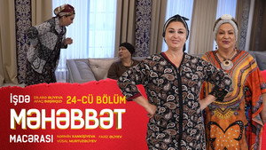 İşdə Məhəbbət Macərası 1. évad Ep.24 24. epizód