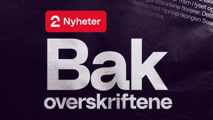 TV 2 Nyheter: Bak overskriftene kép