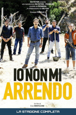 Io non mi arrendo 1. évad (2016-02-15) poszter