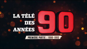 La Télé des années 90 1. évad Ep.1 1. epizód