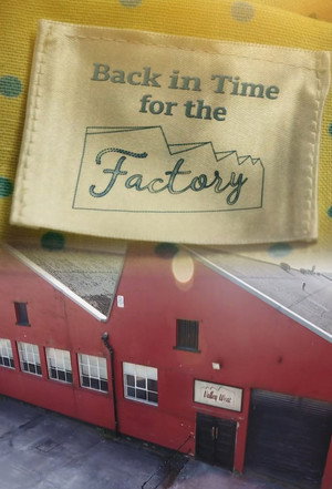 Back in Time for the Factory 1. évad (2018-09-06) poszter