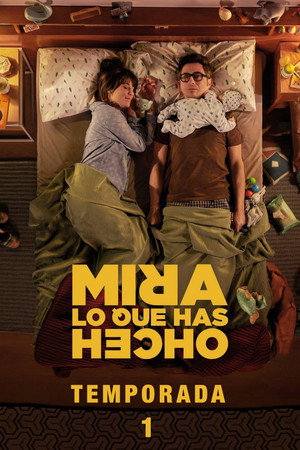 Mira lo que has hecho 1. évad (2018-02-06) poszter