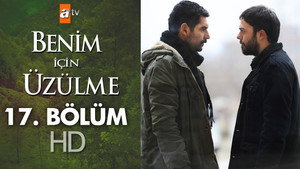 Benim İçin Üzülme 1. évad Ep.17 17. epizód