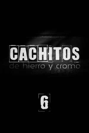 Cachitos de hierro y cromo 6. évad (2018-10-02) poszter
