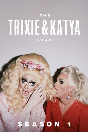 The Trixie & Katya Show 1. évad (2017-11-15) poszter