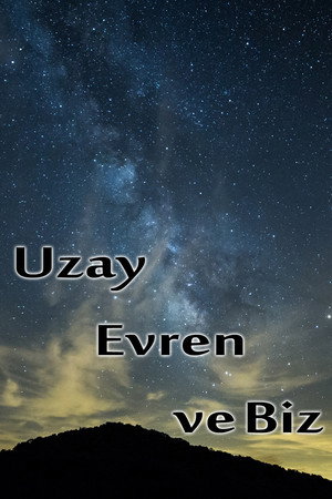 Uzay Evren ve Biz 2. évad (2013-11-20) poszter