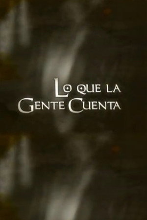 Lo Que La Gente Cuenta 2. évad (2006-01-01) poszter