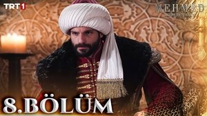 Mehmed: Fetihler Sultanı 1. évad Ep.8 8. epizód
