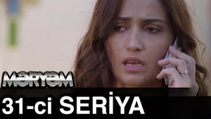 Məryəm 1. évad Ep.31 31. epizód
