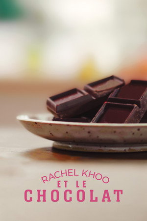 Rachel Khoo's Chocolat! poszter