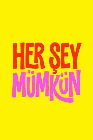 Her Şey Mümkün poszter