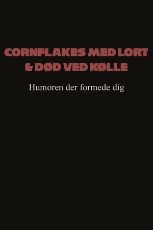 Cornflakes med lort og død ved kølle - humoren der formede dig poszter