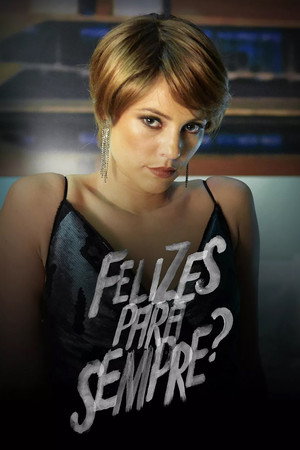 Felizes para Sempre? 1. évad (2015-01-26) poszter