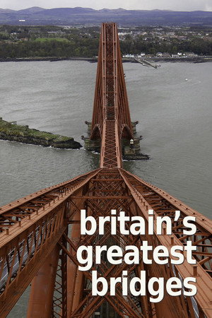 Britain's Greatest Bridges poszter