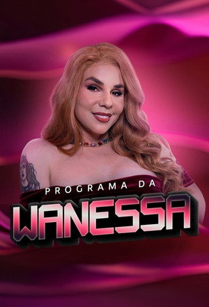 Programa da Wanessa 2. évad (2024-07-10) poszter