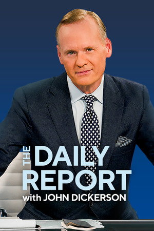 The Daily Report with John Dickerson poszter