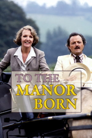 To the Manor Born poszter
