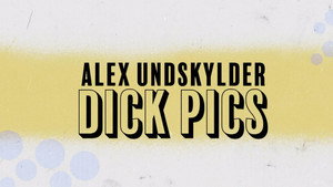 Alex undskylder dick pics kép