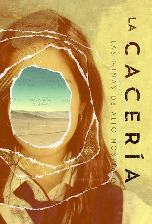 La cacería: Las niñas de Alto Hospicio 1. évad (2018-07-22) poszter