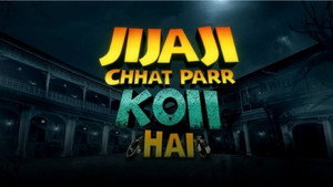 Jijaji Chhat Parr Koii Hai kép