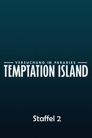 Temptation Island - Versuchung im Paradies 2. évad (2020-02-17) poszter