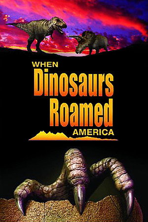 When Dinosaurs Roamed America 1. évad (2001-01-01) poszter
