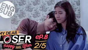 My Dear Loser รักไม่เอาถ่าน 3. évad Ep.8 8. epizód