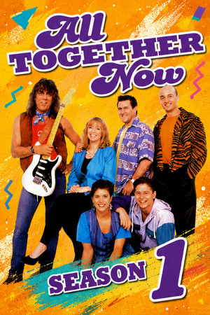 All Together Now 1. évad (1991-01-22) poszter