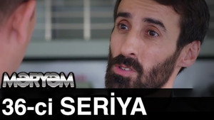 Məryəm 1. évad Ep.36 36. epizód