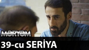 Məryəm 1. évad Ep.39 39. epizód