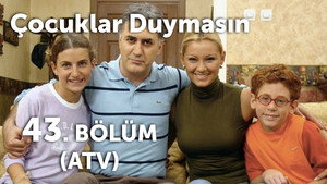 Çocuklar Duymasın 2. évad Ep.43 43. epizód