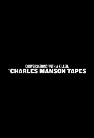 Beszélgetések egy sorozatgyilkossal: A Charles Manson-szalagok poszter