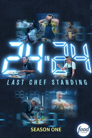24 in 24: Last Chef Standing 1. évad (2024-04-14) poszter