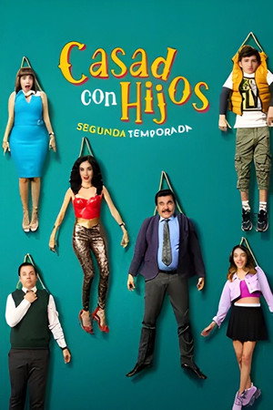 Casados con hijos 2. évad (2025-05-11) poszter