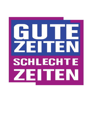 Gute Zeiten, schlechte Zeiten poszter